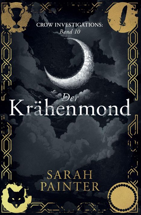 „CROW INVESTIGATIONS: Band 10“, „Der Krähenmond“, „Sarah Painter“. Dunkler Himmel, Halbmond, dekorative Goldmuster.