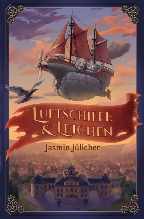 "Luftschiffe & Leichen", Jasmin Jülicher, Schrift auf rotem Banner. Luftschiff über Stadt, Vogel, Zahnräderdekorationen.