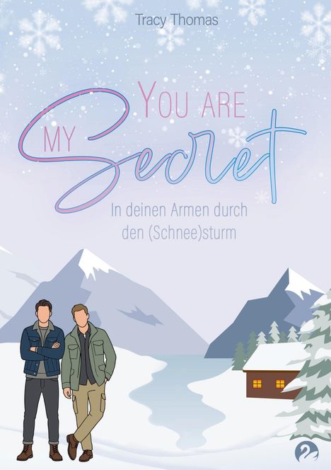 Text: "You are My Secret. In deinen Armen durch den (Schnee)sturm. Tracy Thomas." Illustration: Zwei Männer vor Berglandschaft.