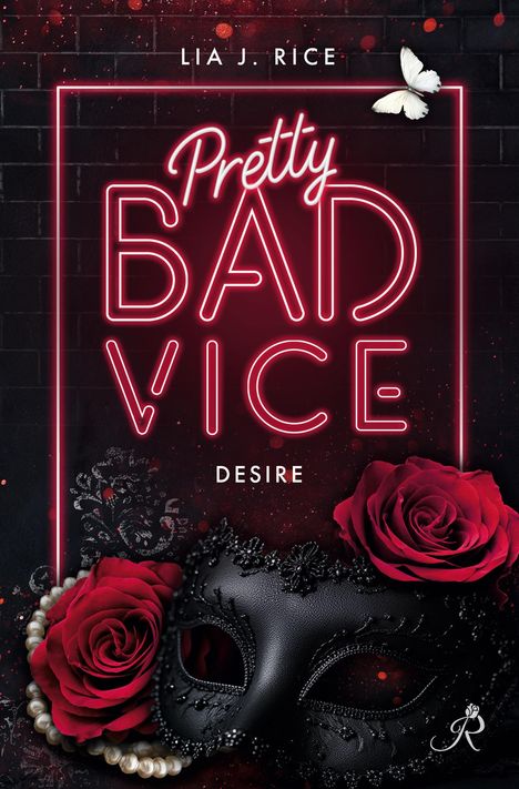 "Pretty BAD VICE" und "DESIRE" in Neon. Schwarze Maske mit Rosen und Perlen. Schmetterling oben rechts. Elegant.