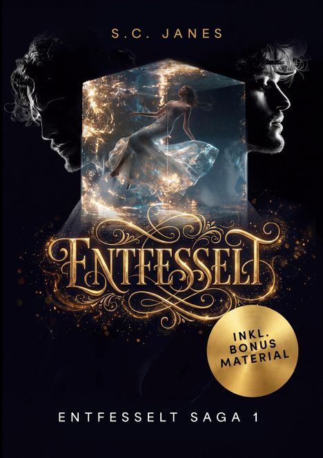 Es steht "S.C. Janes", "ENTFESSELT", "INKL. BONUS MATERIAL", "ENTFESSELT SAGA 1". Eine Tänzerin in einem leuchtenden Würfel.