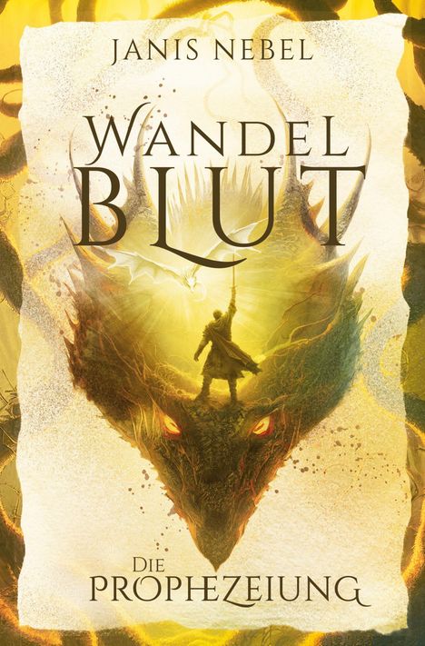 Text: "JANIS NEBEL", "WANDELBLUT", "DIE PROPHEZEIUNG". Illustration: Krieger erhebt Schwert, Drache im Hintergrund, gelbe Töne.