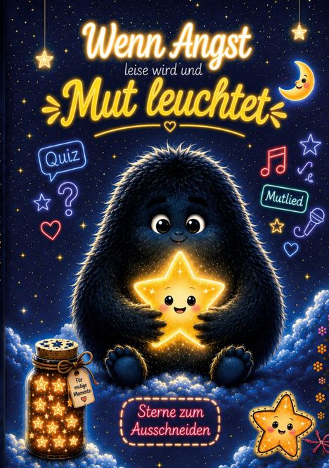 "Wenn Angst leise wird und Mut leuchtet." Ein flauschiges Wesen hält einen leuchtenden Stern. Umgeben von nächtlichem Himmel.