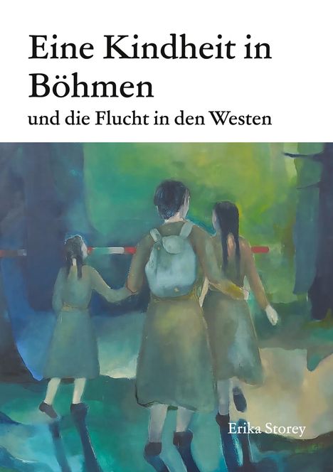 „Eine Kindheit in Böhmen und die Flucht in den Westen.“ Gemälde von drei Personen in Natur, Rückenansicht, gedeckte Farben.