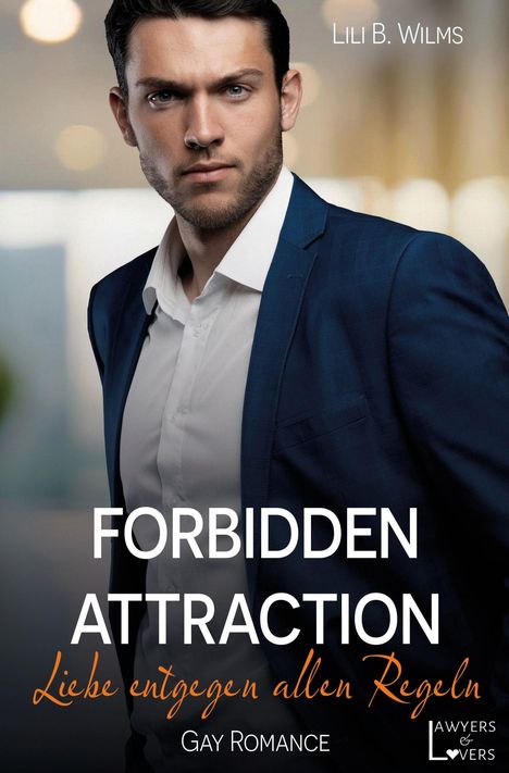 "FORBIDDEN ATTRACTION: Liebe entgegen allen Regeln". Ein Mann im Anzug mit ernstem Gesichtsausdruck vor unscharfem Hintergrund.
