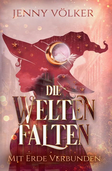 Text: "JENNY VÖLKER", "DIE WELTEN FALTEN", "MIT ERDE VERBUNDEN". Silhouette einer Person mit Hut, Halbmond und Sterne.