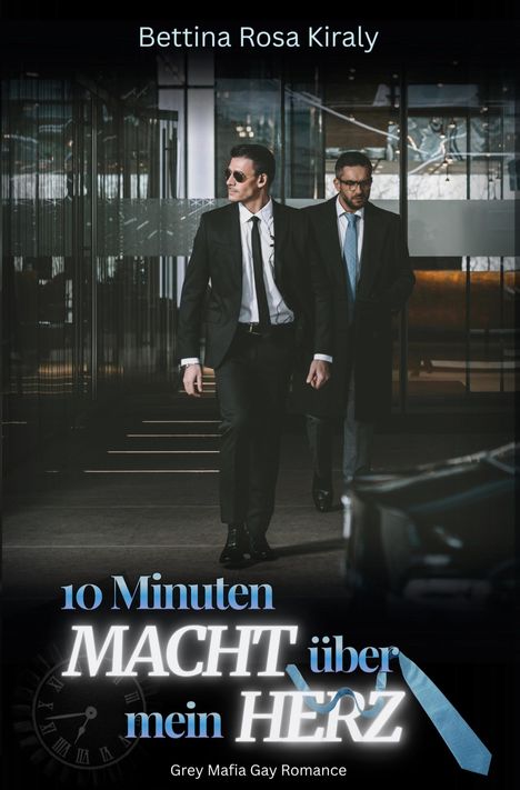 Auf dem Cover steht: "Bettina Rosa Kiraly, 10 Minuten MACHT über mein HERZ". Zwei Männer in Anzügen, einer mit Sonnenbrille.