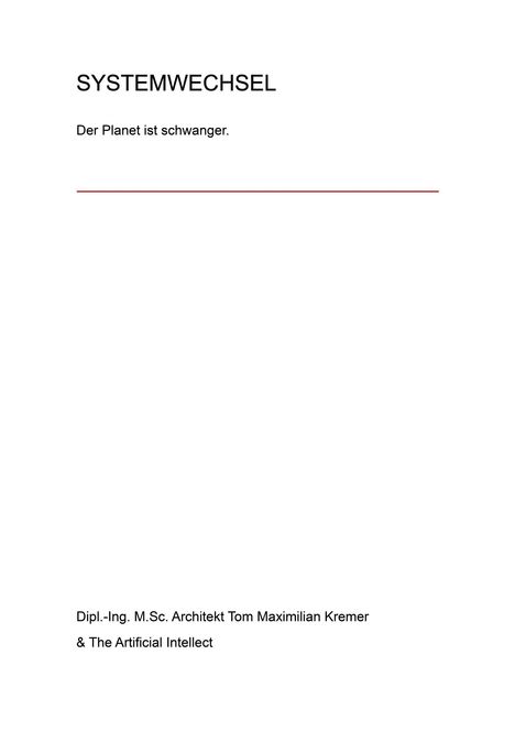 "Systemwechsel. Der Planet ist schwanger." Text mit rotem Unterstrich. Autor: Dipl.-Ing. M.Sc. Architekt Tom Maximilian Kremer.