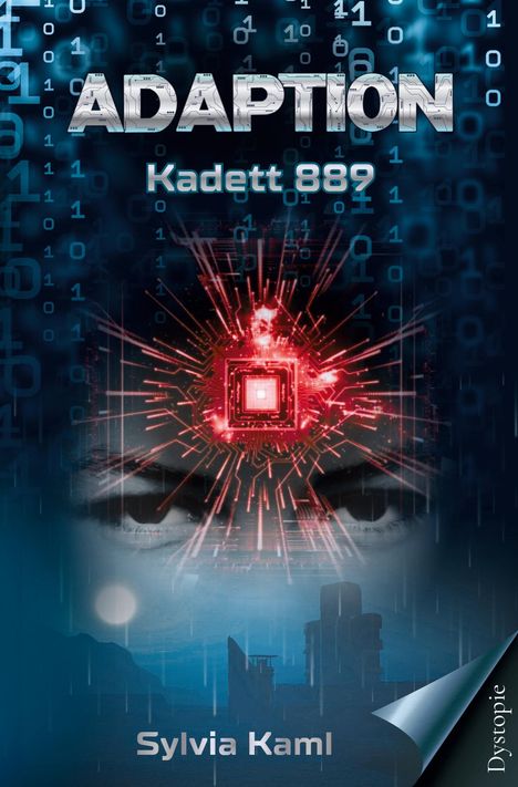 "ADAPTION Kadett 889" über Augen, rote Schaltkreise und binäre Zahlen. Unten steht "Sylvia Kaml". Atmosphäre ist futuristisch und dunkel.