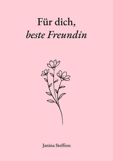 Text: "Für dich, beste Freundin" und "Janina Steffens". Schwarze Blumenillustration auf rosa Hintergrund.