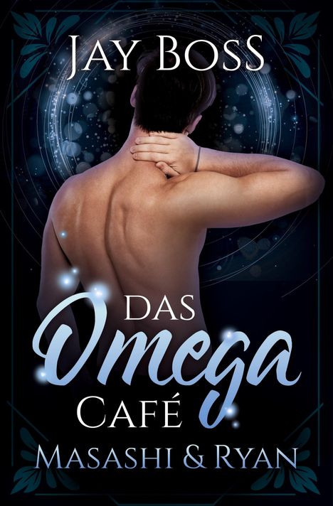 Texte: "JAY BOSS", "DAS Omega CAFÉ", "MASASHI & RYAN". Illustration: Rückenansicht eines Mannes mit faszinierenden Lichteffekten.