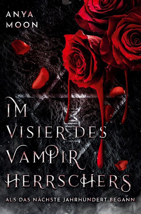 Titel: "Im Visier des Vampirherrschers", Autor: Anya Moon. Hintergrund: Dunkle Textur, rote Rosen und Blütenblätter.