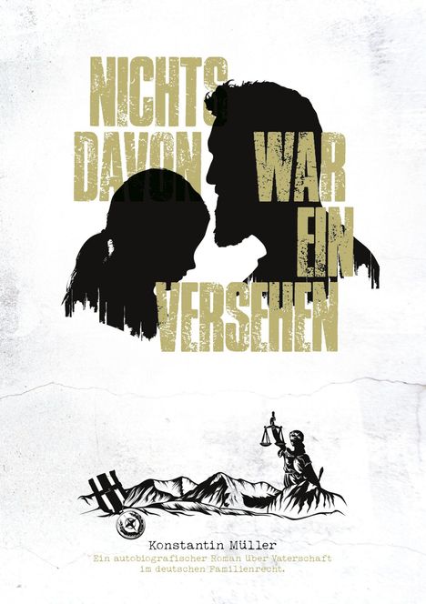 „NICHTS DAVON WAR EIN VERSEHEN“ in großen Buchstaben. Eine Silhouette eines Mannes und einer Frau, darunter Berge und Justitia.
