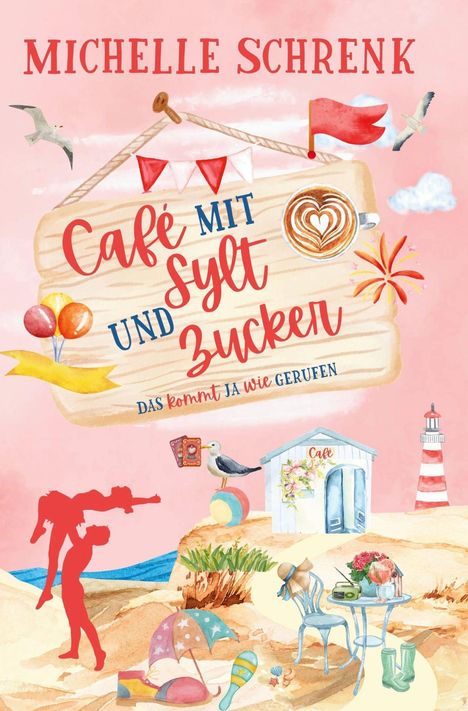 "Michelle Schrenk. Café mit Sylt und Zucker. Das kommt ja wie gerufen." Illustration mit Strandmotiven und einem Leuchtturm.