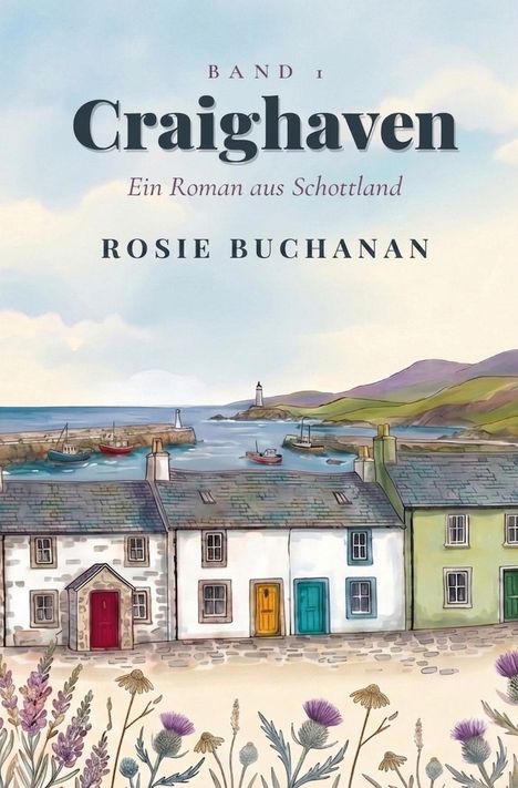 "Band 1. Craighaven. Ein Roman aus Schottland. Rosie Buchanan." Illustration von Küstenhäusern und einer Meereslandschaft.