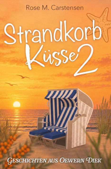 "Strandkorb Küsse 2. Geschichten aus Oewern Diek". Sonnenuntergang am Strand, mit einem blauen Strandkorb und Möwen.