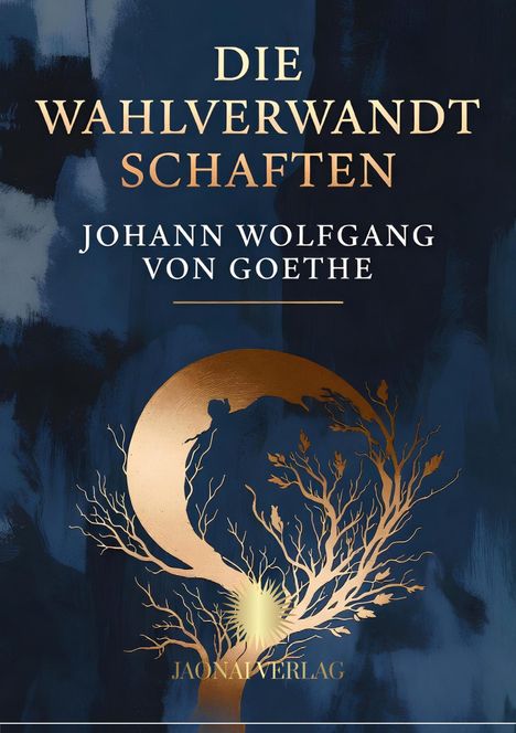 "Die Wahlverwandtschaften" und "Johann Wolfgang von Goethe" stehen auf einem dunkelblauen Hintergrund mit goldenen Verzierungen.