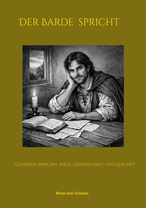 "DER BARDE SPRICHT. Gedanken zwischen Stille, Gemeinschaft und Zukunft. Bréan mac Grianán." Illustration eines nachdenklichen Barden.