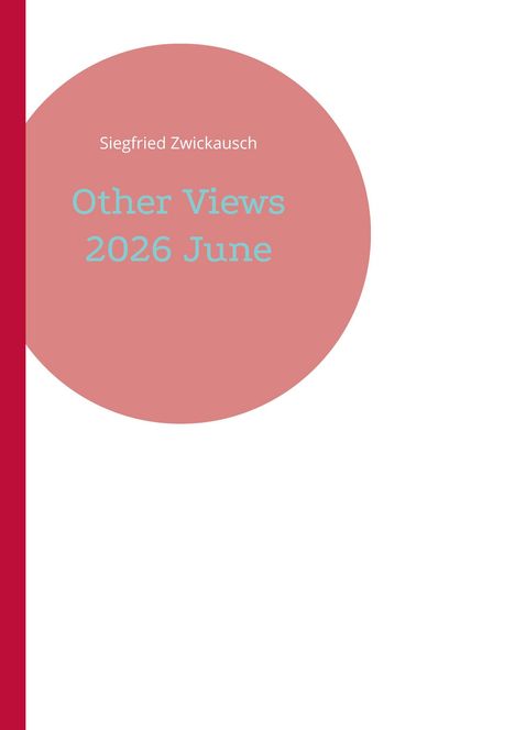 "Siegfried Zwickausch, Other Views 2026 June." Runder rosa Kreis links, darüber weißer Hintergrund.