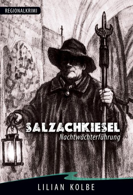 "Salzachkiesel: Nachtwächterführung" von Lilian Kolbe. Zeichnung zeigt Nachtwächter mit Laterne und Speer im Gewand.