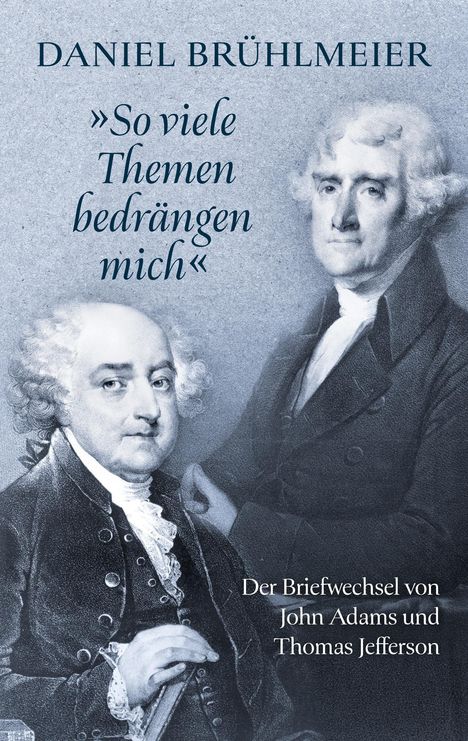 "Daniel Brühlmeier. 'So viele Themen bedrängen mich'. Der Briefwechsel von John Adams und Thomas Jefferson." Porträtzeichnung.