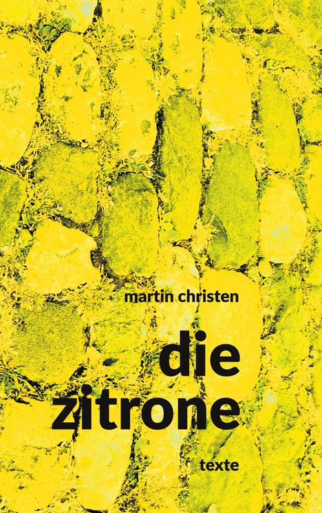 Der Text "martin christen die zitrone texte" steht vor gelbem, strukturiertem Hintergrund mit pflanzlichen Mustern.