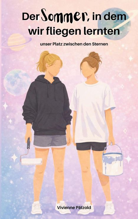 Text: "Der Sommer, in dem wir fliegen lernten, unser Platz zwischen den Sternen." Illustration: Zwei Personen mit Malutensilien.