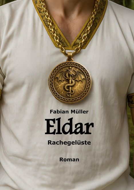 Text: "Fabian Müller Eldar Rachegelüste Roman." Große goldene Kette mit einem Medaillon mit Schlangen- und Drachenmotiv.