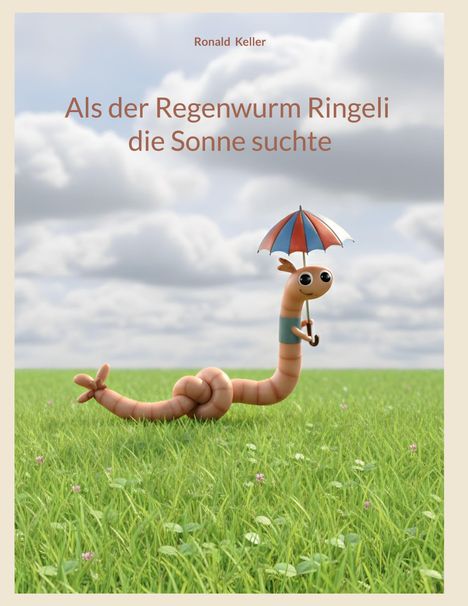 „Als der Regenwurm Ringeli die Sonne suchte“. Illustration: Ein Regenwurm mit Schirm auf einer grünen Wiese.