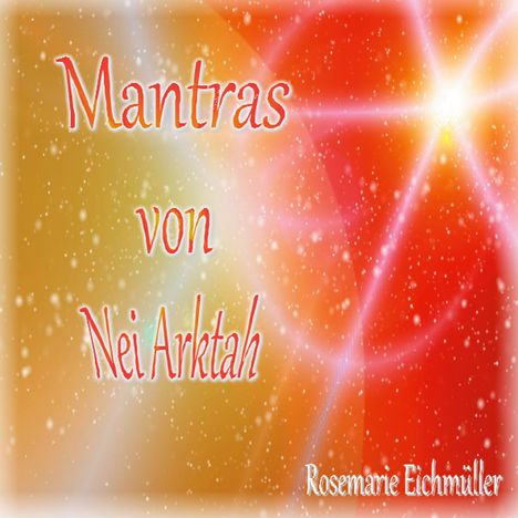 "Mantras von Nei Arktah". Buntes, funkelndes Muster in Orange und Rot mit hellen Lichtpunkten.