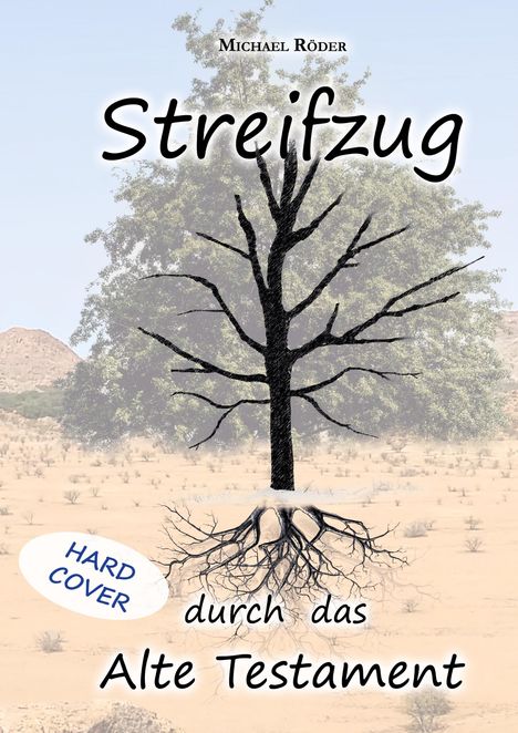 Texte: "Streifzug durch das Alte Testament", "Michael Röder", "HARD COVER". Illustration eines Baumes in der Wüste.