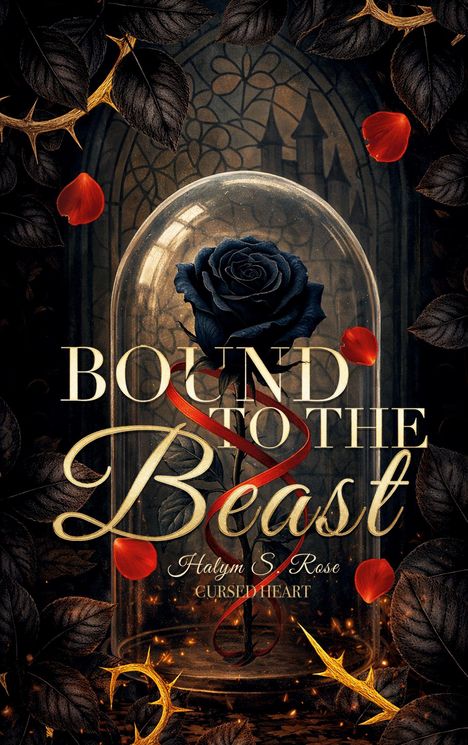 "BOUND TO THE Beast" von Halym S. Rose. Eine schwarze Rose unter einer Glaskuppel, umgeben von Blättern und Dornen.