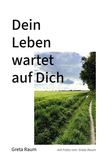 „Dein Leben wartet auf Dich“ in großer Schrift. Darunter eine grüne Wiese mit einem Pfad und Bedrohung durch Wolken.