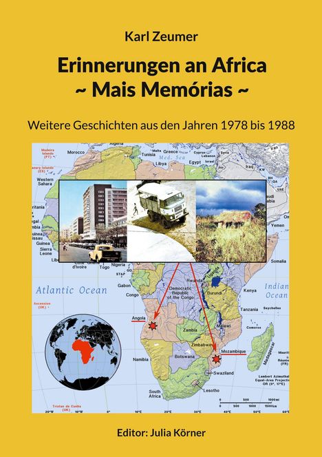 "Erinnerungen an Africa ~ Mais Memórias ~" von Karl Zeumer. Weitere Geschichten 1978-1988. Editor: Julia Körner. Unten Landkarte.