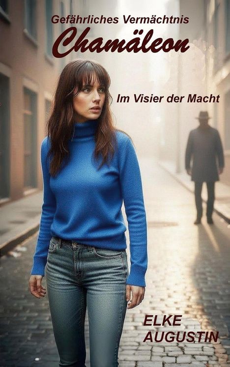 „Gefährliches Vermächtnis: Chamäleon – Im Visier der Macht“ steht oben. Eine Frau in Blau geht durch eine Straße.