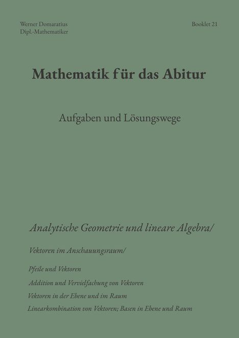Mathematik für das Abitur. Aufgaben, Lösungswege, Geometrie, Algebra, Vektoren. Grüner Hintergrund.