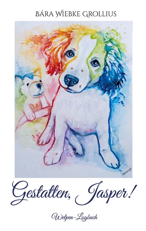 Titel: "Gestatten, Jasper! Welpen-Logbuch". Oberhalb eine bunte Illustration eines Welpen.