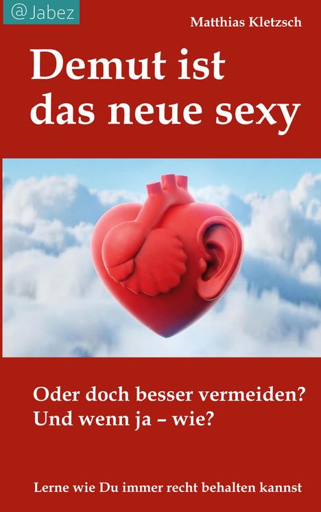 Text: "Demut ist das neue sexy. Oder doch besser vermeiden? Und wenn ja - wie?" Herz mit Ohr, Wolken im Hintergrund.