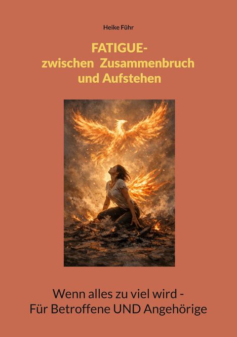 Heike Führ: FATIGUE - zwischen Zusammenbruch und Aufstehen. Illustration eines Phönix hinter einer knienden Person.