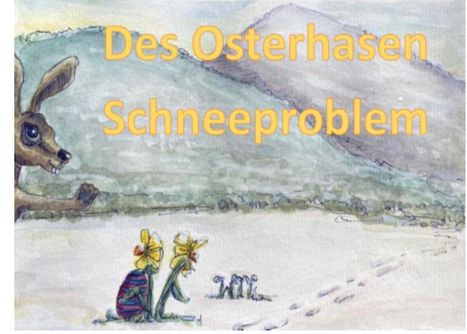 „Des Osterhasen Schneeproblem“ in gelber Schrift. Illustration: Ein Hase, Narzissen und Fußspuren im Schnee.