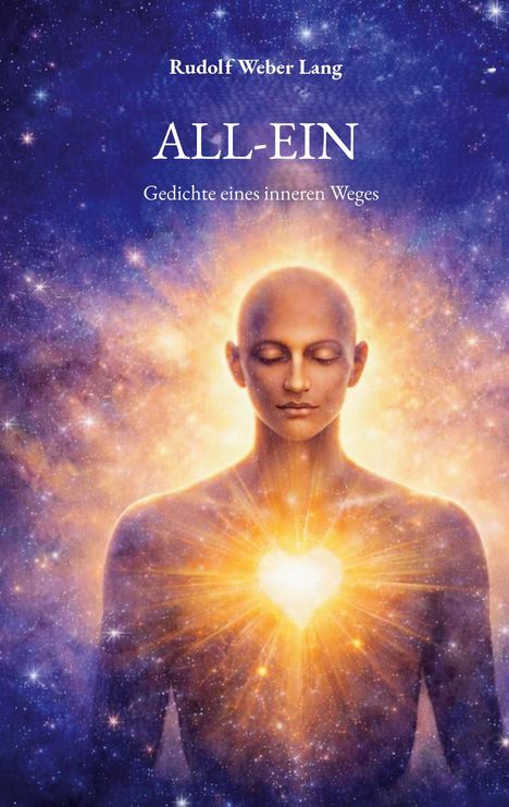 Oben steht „Rudolf Weber Lang“, darunter „ALL-EIN“ und „Gedichte eines inneren Weges“. Eine leuchtende Figur mit Herz.