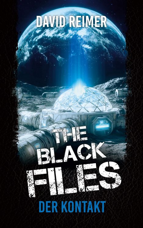 Text: "DAVID REIMER", "THE BLACK FILES", "DER KONTAKT". Illustration: Mondlandschaft mit Kuppel und Erde im Hintergrund.