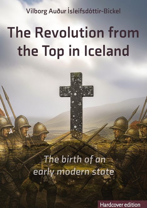 Text: "The Revolution from the Top in Iceland: The birth of an early modern state." Illustration: Soldaten und ein Kreuz.
