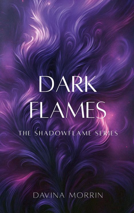 „Dark Flames, The Shadowflame Series, Davina Morrin“. Illustration: lodernde, violette Flammen in dynamischem Design.