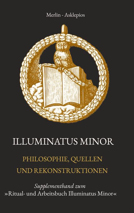 „Merlin - Asklepios“, „ILLUMINATUS MINOR“, „PHILOSOPHIE, QUELLEN UND REKONSTRUKTIONEN“. Goldene Eule auf Buch.