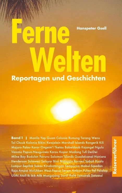 "Ferne Welten. Reportagen und Geschichten. Hanspeter Gsell. Band 1. Reiseverführer." Sonnenuntergang mit Palmen zu sehen.