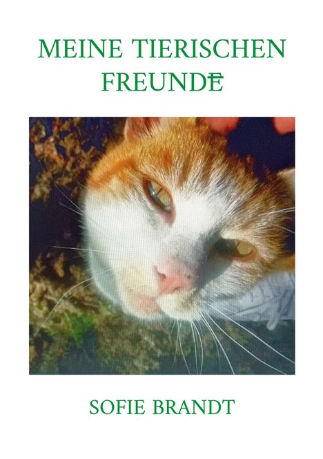 Text: "MEINE TIERISCHEN FREUNDE" und "SOFIE BRANDT". Darunter ein roter und weißer Kater, leicht geneigt und nah aufgenommen.