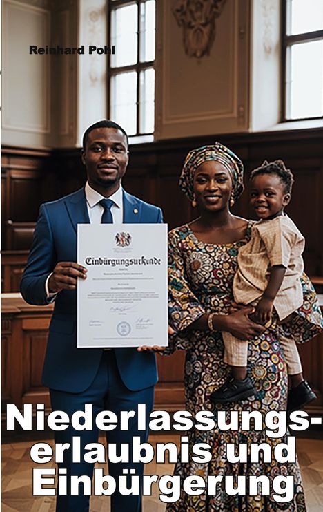 Text: „Einbürgerungsurkunde“, „Niederlassungserlaubnis und Einbürgerung“. Ein Mann, eine Frau und ein Kind stehen im Raum.