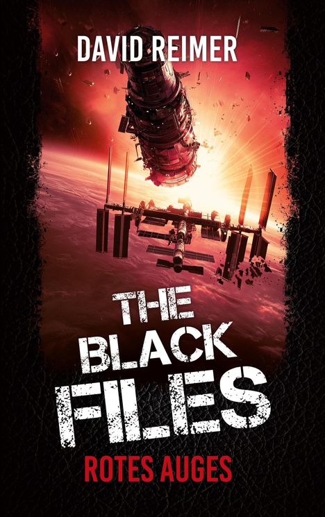 David Reimer, The Black Files: Rotes Auges. Eine Raumstation vor rotem Himmel, Trümmer schweben umher.