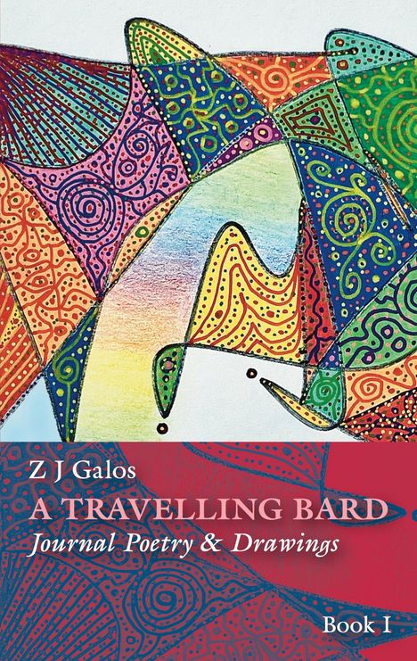 Ein Buchcover mit dem Titel: "A Travelling Bard, Journal Poetry & Drawings, Book I". Bunte, abstrakte Muster.